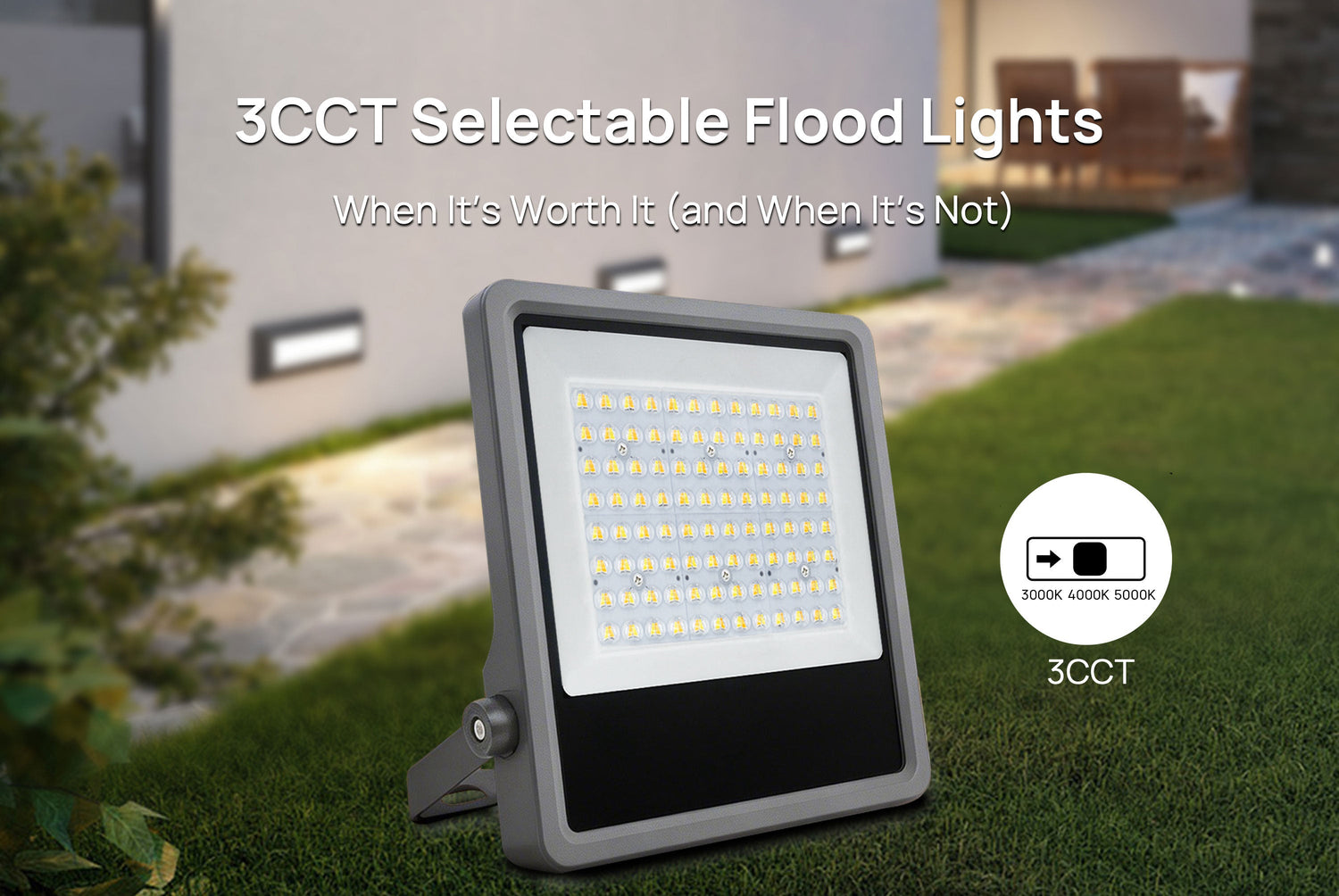 3CCT Selectable Flood Lights: When It’s Worth It (and When It’s Not)