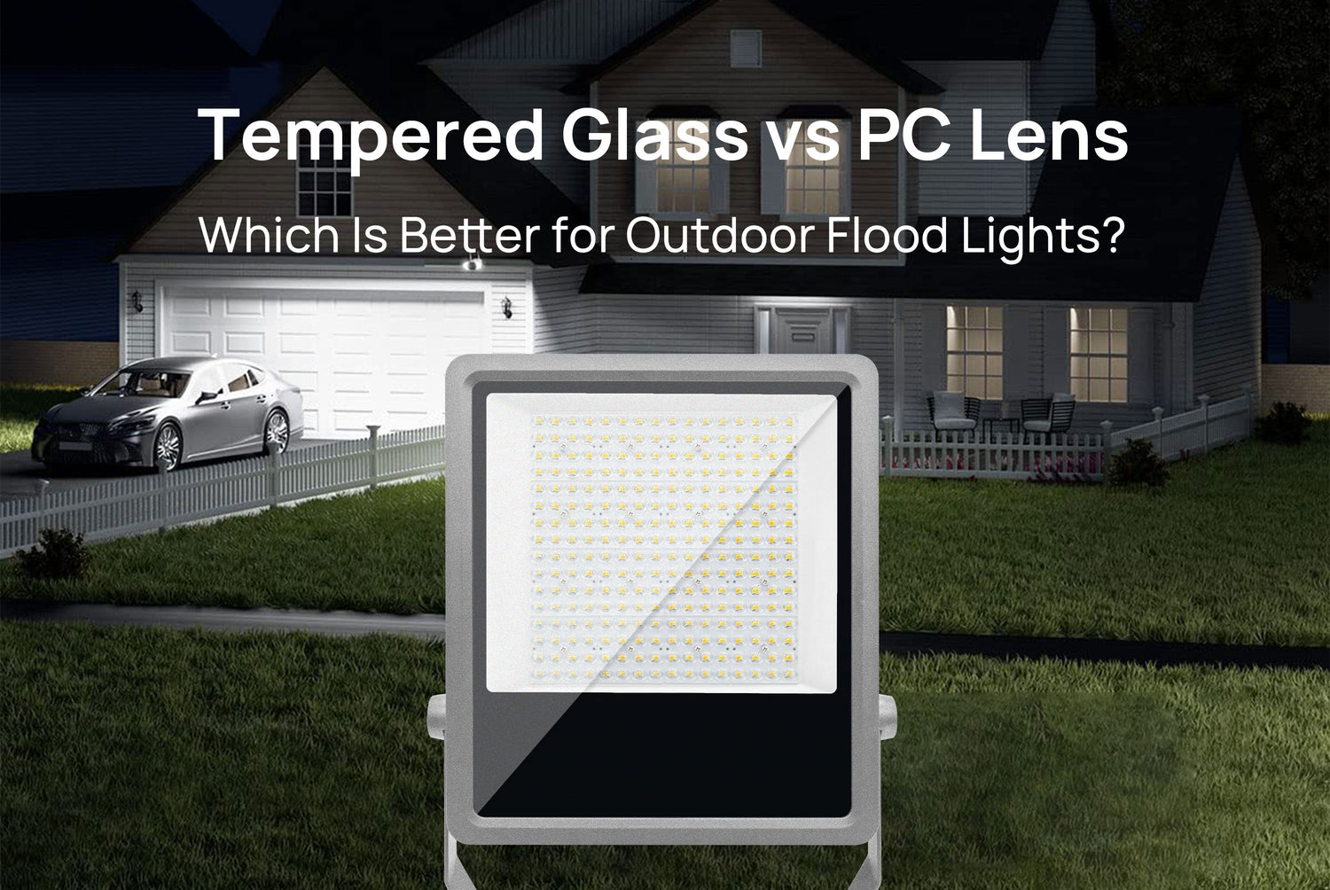 Tempered Glass vs PC Lens: Which Is Better for Outdoor Flood Lights?