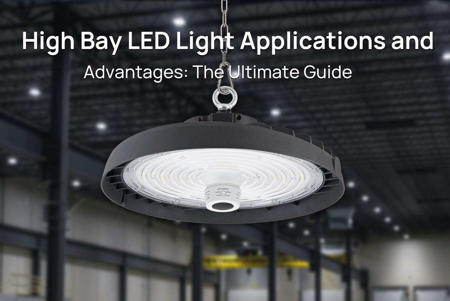 High Bay LED Light Applications and Advantages: The Ultimate Guide
